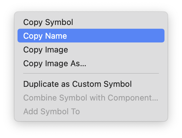 copy the name of symbol in `SF Symbol` App through selecting "Copy Name"